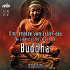 Die Legende vom Leben des Buddha