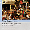 Pieter Bruegel - Die Niederländ. Sprichwörter